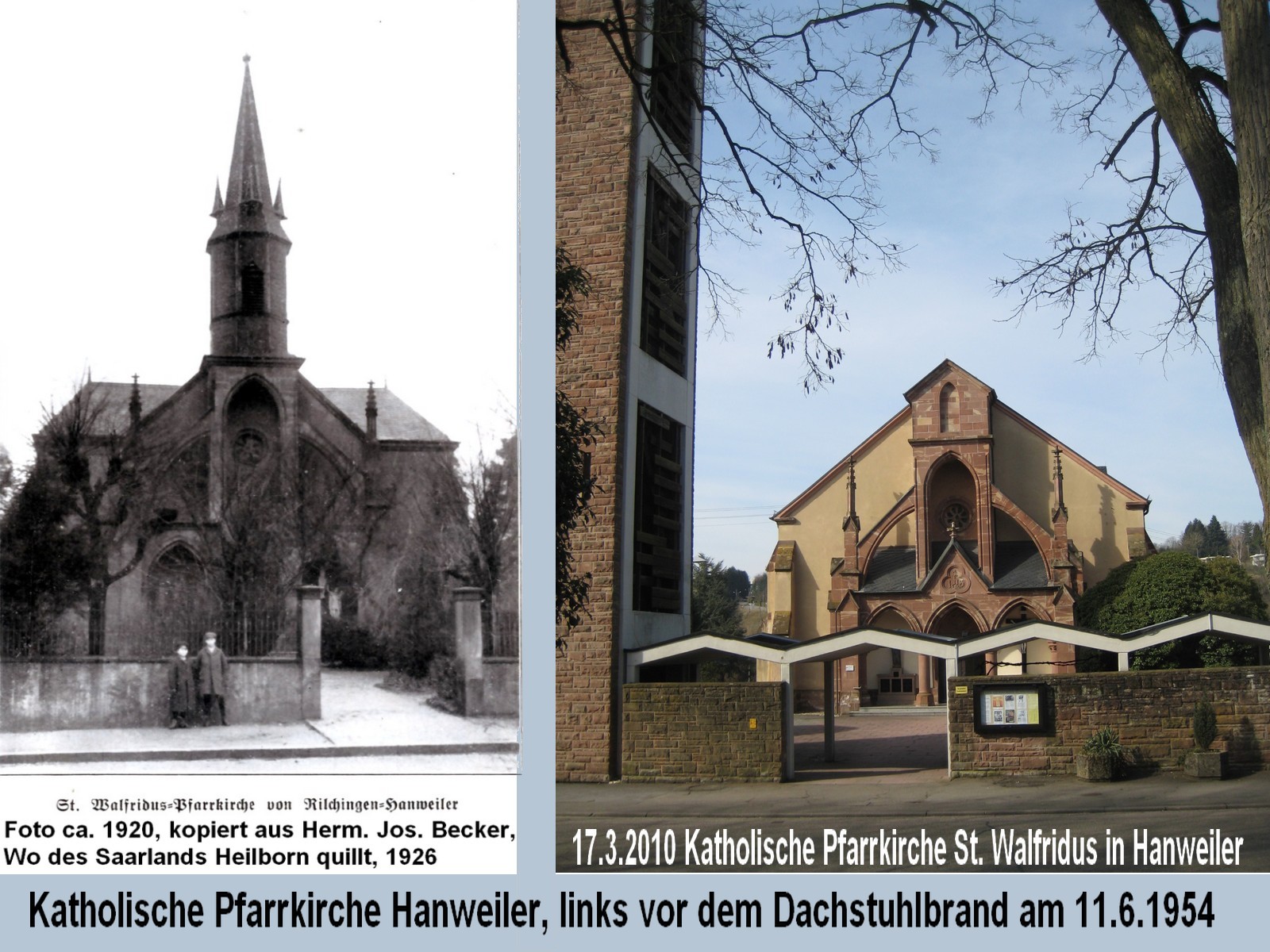 Katholische Pfarrkirche St.Walfridus in Hanweiler, ca. 1920 und 17.3.2010